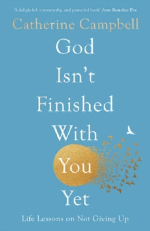 Image of God Isn't Finished With You Yet : Life Lessons On Not Giving Up Paperback / softback