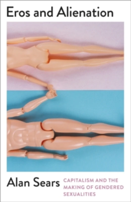 Image of Eros and Alienation. Paperback. By Alan Sears Books