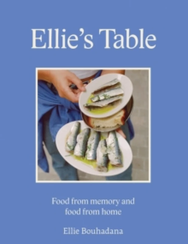 Image of Ellie's Table : Food From Memory and Food From Home Hardback