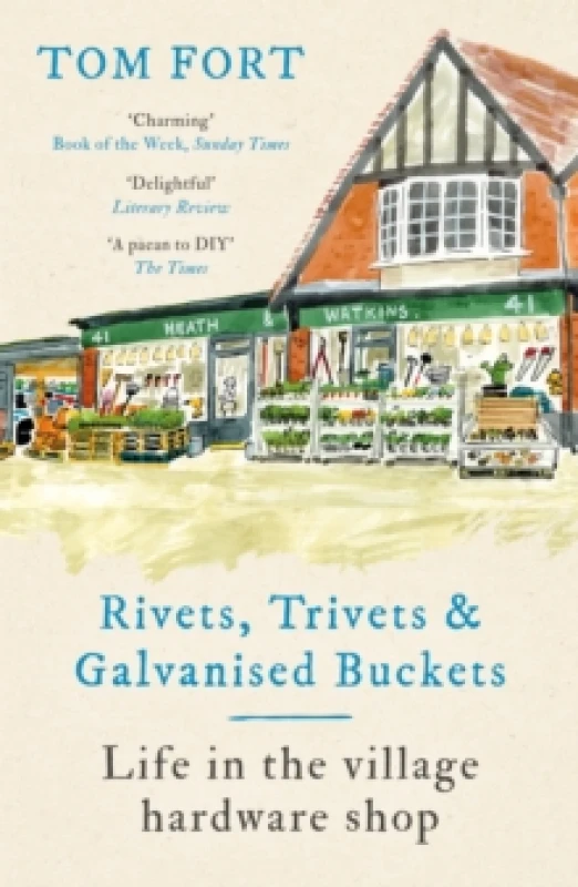 Image of Rivets, Trivets and Galvanised Buckets : Life in the village Hardware shop Paperback / softback