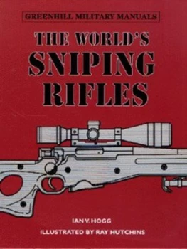 Image of The Worlds Sniping Rifles by Ian V Hogg and Ray Hutchins Hardback