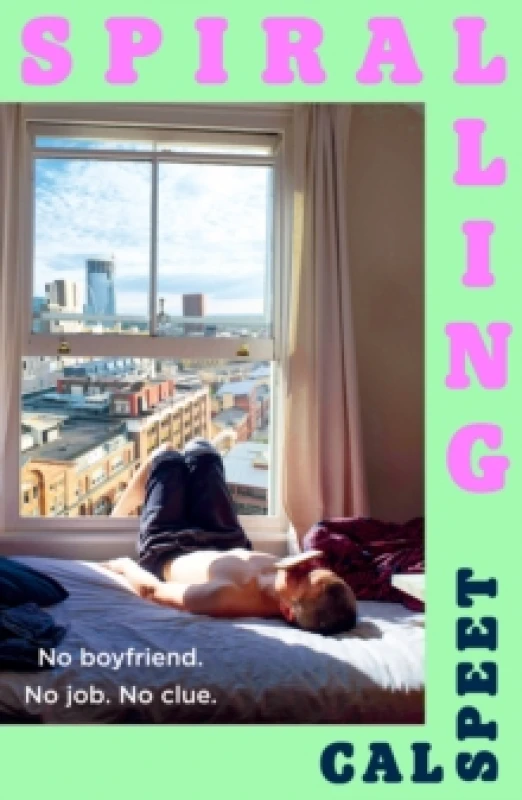 Image of Spiralling : No Boyfriend. No Job. No Clue. Paperback / softback