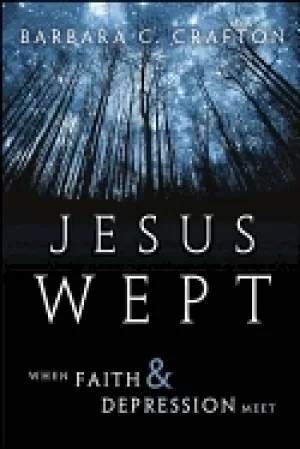 Image of jesus wept when faith and depression meet crafton barbara c