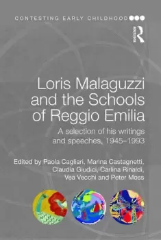 Image of Loris Malaguzzi and the Schools of Reggio EmiliaA selection of his writings and speeches 1945-1993