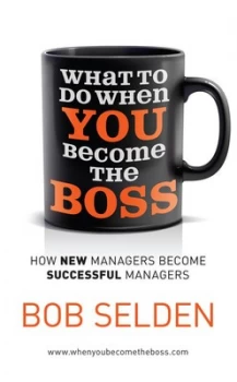Image of What to Do When You Become the Boss by Bob Selden Book