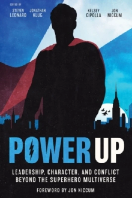 Image of Power Up : Leadership, Character, and Conflict Beyond the Superhero Multiverse Hardback