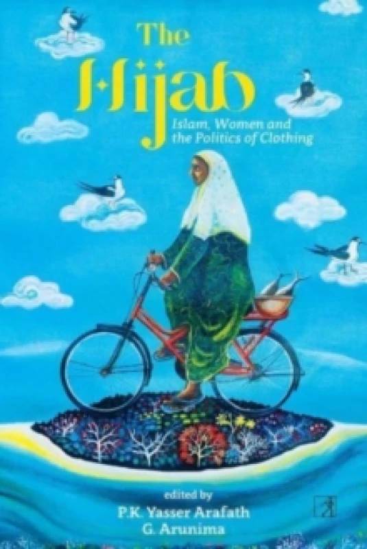 Image of The Hijab : Islam, Women and the Politics of Clothing Hardback