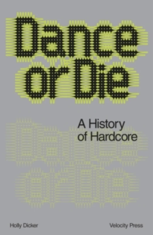 Image of Dance Or Die : A History of Hardcore Paperback / softback