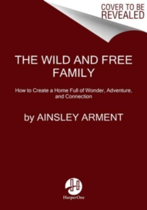 Image of The Wild and Free Family. Hardback. By Ainsley Arment Books