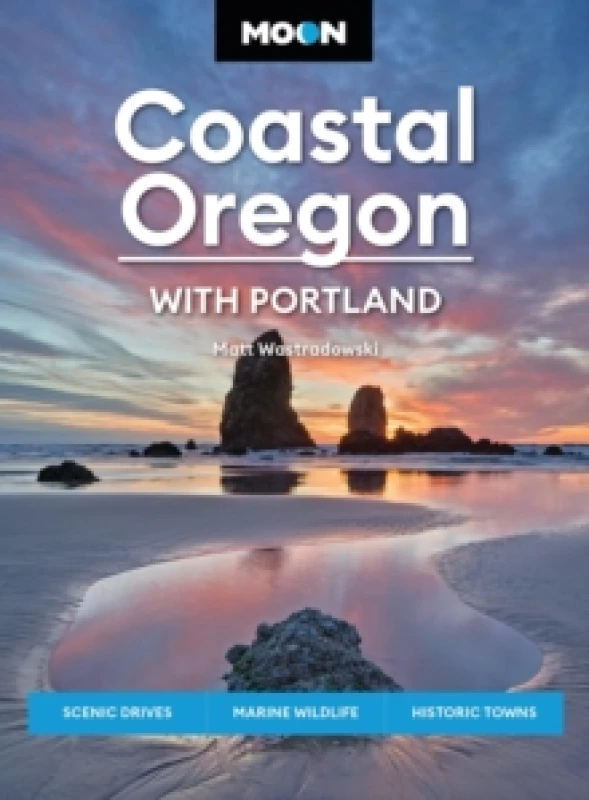 Image of Moon Coastal Oregon: With Portland : Scenic Drives, Marine Wildlife, Historic Towns Paperback / softback