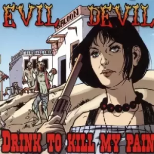 Image of Drink to Kill My Pain by Evil Devil CD Album