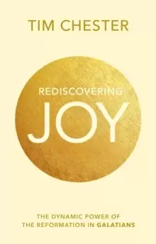 Image of Rediscovering Joy : The Dynamic Power Of The Reformation In Galatians