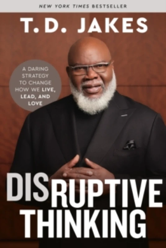 Image of Disruptive Thinking : A Daring Strategy to Change How We Live, Lead, and Love Paperback / softback