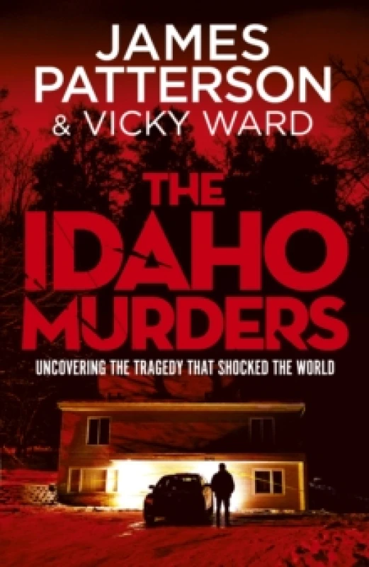 Image of The Idaho Murders : Uncovering the Tragedy that Shocked the World Hardback