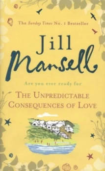 Image of The Unpredictable Consequences of Love by Jill Mansell Hardback