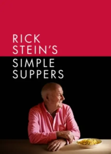 Image of Rick Stein's Simple Suppers : A brand-new collection of over 120 easy recipes Hardback