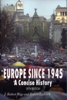 Image of Europe since 1945 by J. Robert Wegs Paperback