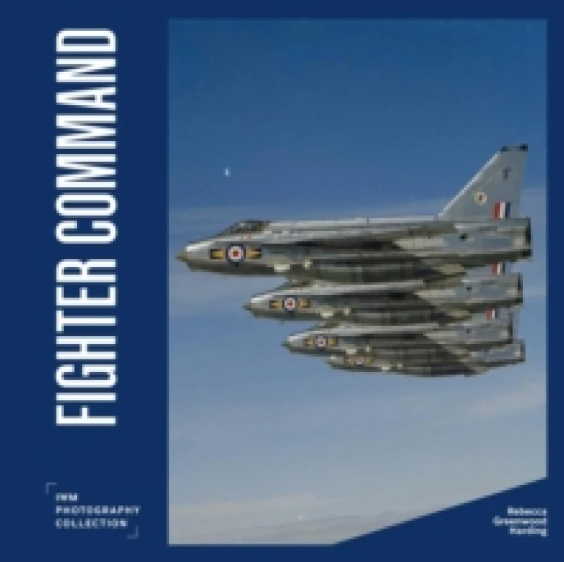 Image of Fighter Command : IWM Photography Collection Hardback