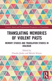 Image of Translating Memories of Violent Pasts Memory Studies and Translation Studies in Dialogue