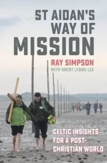 Image of St Aidans Way of Mission : Celtic Insights for a Post-Christian World