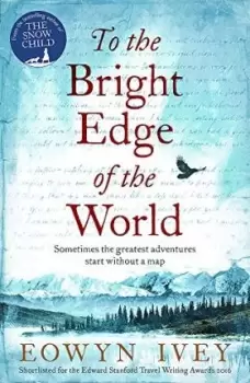 Image of To the Bright Edge of the World by Eowyn Ivey