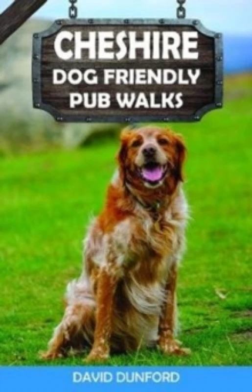 Image of Cheshire Dog Friendly Pub Walks : 20 Dog Walks Paperback / softback