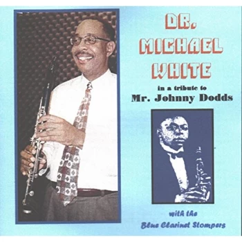 Image of Dr Michael White with the Blue Clarinet Stompers - A Tribute to Mr Johnny Dodds CD