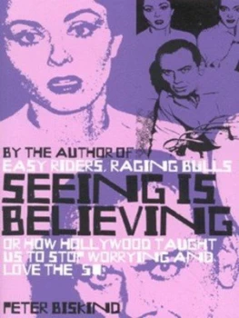Image of Seeing Is Believing by Peter Biskind Book