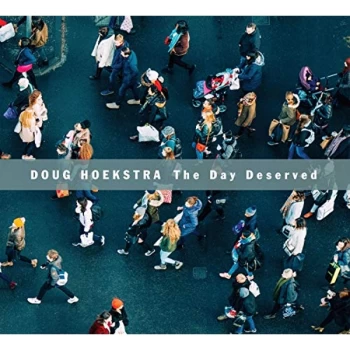 Image of Doug Hoekstra - Day Deserved CD