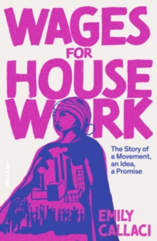 Image of Wages for Housework. Hardback. By Emily Callaci Books