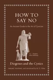 Image of How to Say No : An Ancient Guide to the Art of Cynicism