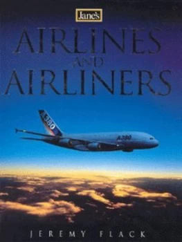 Image of Janes Airlines and Airliners by Jeremy Flack Hardback
