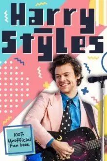Image of Harry Styles: The Ultimate Fan Book (100% Unofficial)