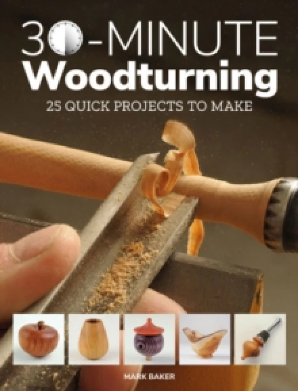 Image of 30-Minute Woodturning : 25 Quick Projects to Make Paperback / softback