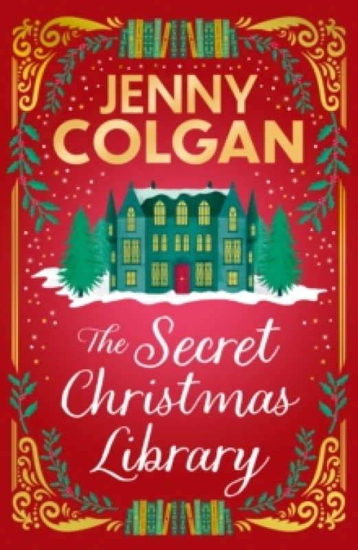 Image of The Secret Christmas Library : The brand-new totally cosy and uplifting festive novel from the Sunday Times bestselling author Hardback