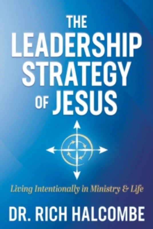 Image of The Leadership Strategy of Jesus : Living Intentionally in Ministry and Life Paperback / softback