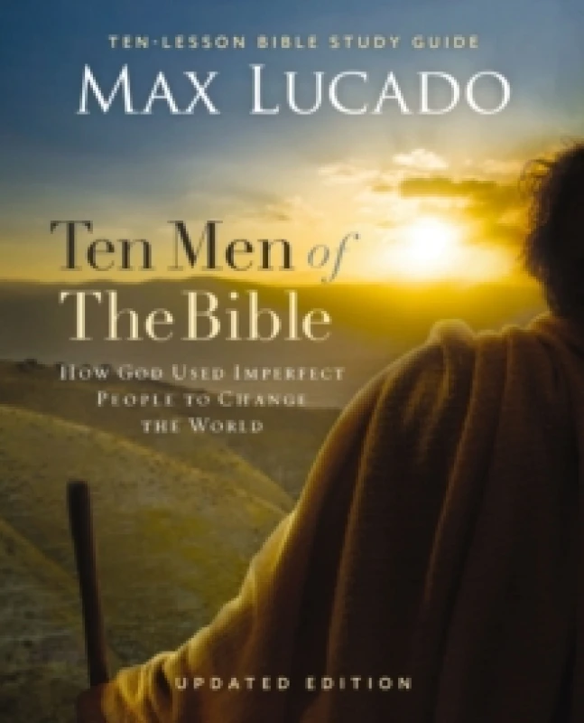 Image of Ten Men of the Bible Updated Edition. Paperback. By Max Lucado Books
