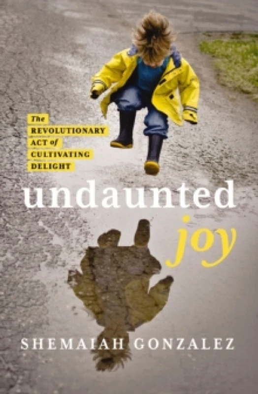Image of Undaunted Joy. Paperback. By Shemaiah Gonzalez Books