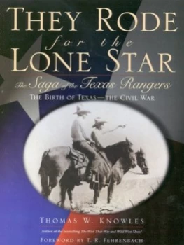 Image of They Rode for the Lone Star by Thomas W Knowles Book
