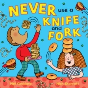 Image of Never Use a Knife and Fork