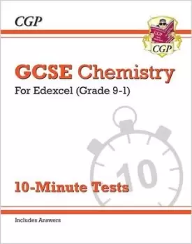Image of Grade 9-1 GCSE Chemistry Edexcel 10-Minute Tests with answers by CGP Books