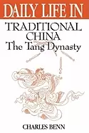Image of daily life in traditional china the tang dynasty