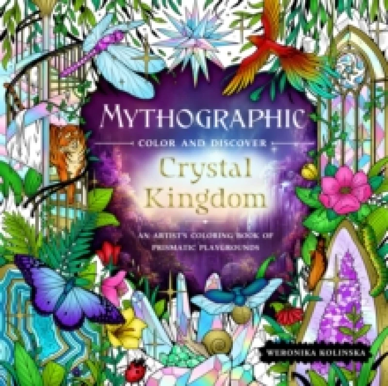 Image of Mythographic Color and Discover: Crystal Kingdom. Paperback. By Weronika Kolinska Books