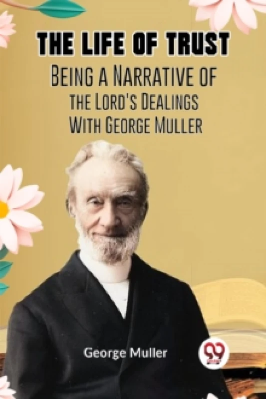 Image of The Life of TrustBeing a Narrative of the Lord's Dealings With George Muller (Edition2023) Paperback / softback