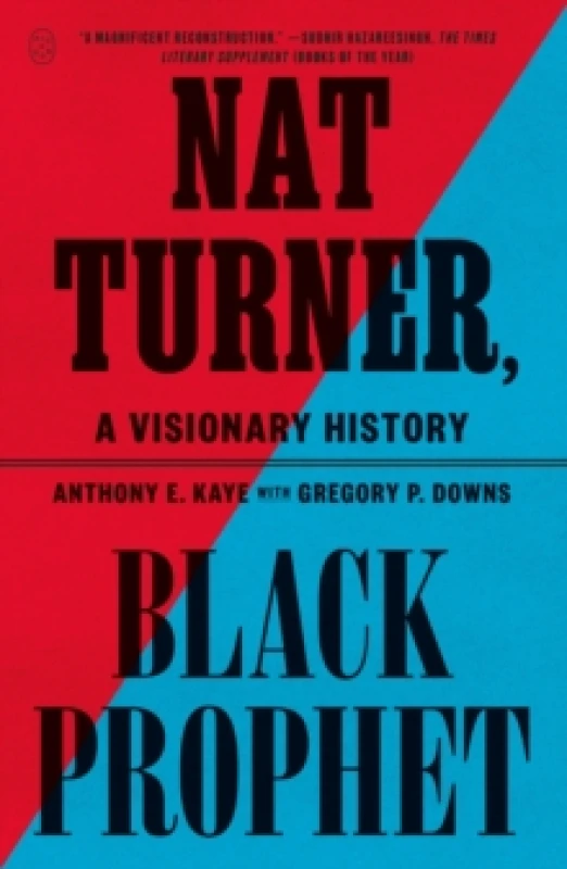 Image of Nat Turner, Black Prophet. Paperback. By Anthony E Kaye, Gregory P Downs Books