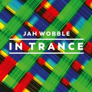 Image of In Trance by Jah Wobble CD Album