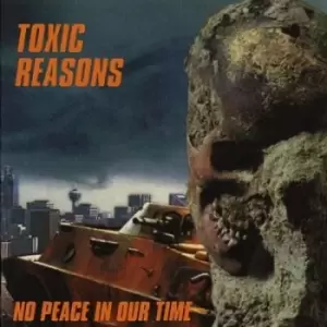 Image of No Peace in Our Time by Toxic Reasons Vinyl Album