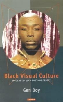 Image of Black Visual Culture in Postmodern Britain. by Gen Doy Paperback