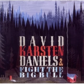Image of David Karsten Daniels And Fight The Big Bull - I Mean To Live Here Still CD