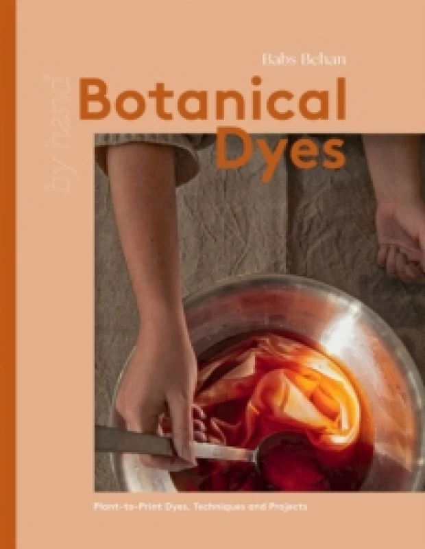 Image of Botanical Dyes : Plant-to-Print Dyes, Techniques and Projects Hardback